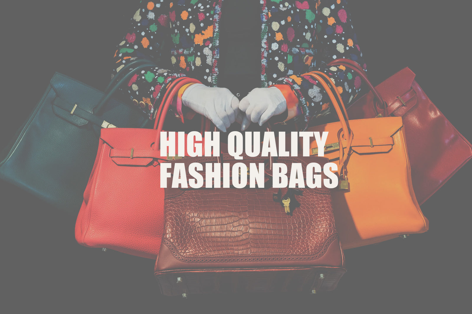 HIGH QUALITY FASHION BAGS